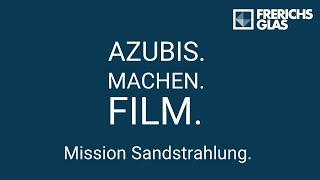 Mission Sandstrahlung -  Azubis machen Film