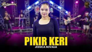 JESSICA NOVALIA - PIKIR KERI  Feat. RASTAMANIEZ  Official Live Version 