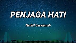 Penjaga Hati - Nadhif basamalah Indonesia lyrics music