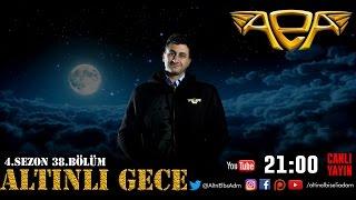 ALTINLI GECE 4. SEZON 38.BÖLÜM