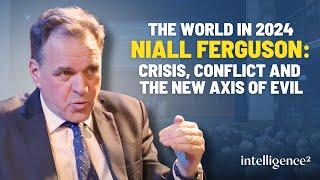 The World In 2024 With Niall Ferguson Crisis Conflict And The New Axis of Evil