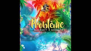 Blicassty Ft Sodaade - Problème