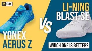 Ultralight badminton shoes Li Ning Blast SE vs Yonex Aerus Z which is better?