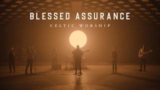 Blessed Assurance Official Music Video  Celtic Worship