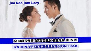 DRI THAILAND ROMANTIS NIKAH KONTRAK SUB INDO - Alur Cerita Drama Jao Sao Jam Loey