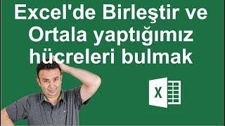 #Excel Excelde Birleştir ve Ortala yaptığımız  hücreleri bulmak- 459.video  Ömer BAĞCI