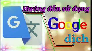 Hướng dẫn sử dụng Google Dịch.