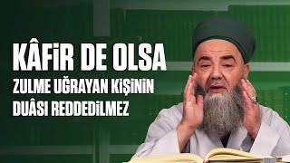 Kâfir de Olsa Zulme Uğrayan Kişinin Duâsı Reddedilmez