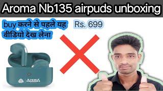 Aroma Nb135 airpuds review in Hindi  Aroma Nb135 airpuds unboxing  Aroma Nb135 airpuds