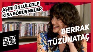 Berrak Tüzünataç  Aşırı Ünlülerle Kısa Görüşmeler #7