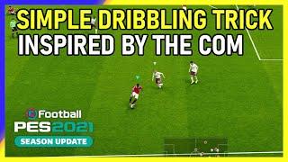 PES2021 Simple Dribbling Trick - Inspired By The COM