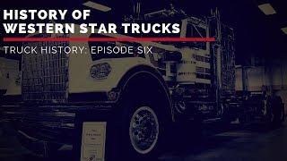 History of Western Star Trucks  Truck History Episode 6