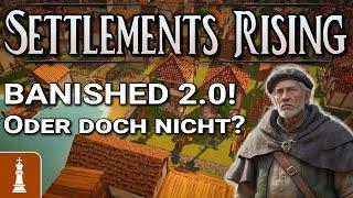 BANISHED 2.0 oder doch eher nicht? Settlements Rising ist anders ...