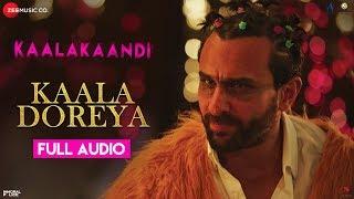 Kaala Doreya - Full Audio  Kaalakaandi  Saif Ali Khan  Neha Bhasin  Sameer Uddin