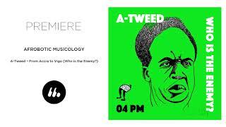 A-Tweed – From Accra to Vigo Who is the Enemy?   Le Mellotron Premiere