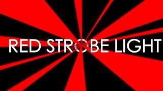 Red Strobe Light 10 Minutes