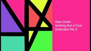 New Order - Nothing But A Fool Extended Mix 2