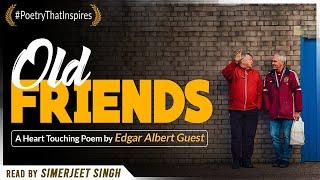 Celebrating Old Friends A Heartfelt reading of Edgar Albert Guests Classic Poem by Simerjeet Singh