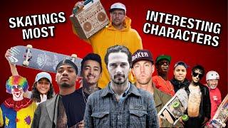 Skateboardings Most Interesting Characters