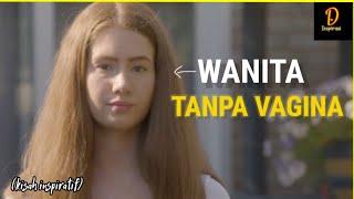 WANITA TANPA VAGINA‼️- KISAH INSPIRATIF