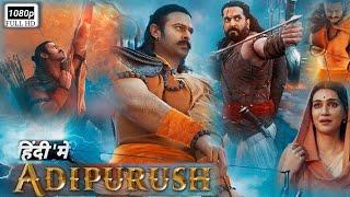 Adipurush Full Movie  Prabhas  Kriti Sanon  Saif Ali Khan  Sunny Singh  HD 1080p Facts & Review