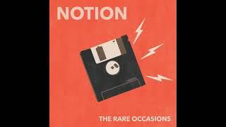 Notion - The Rare Occasions