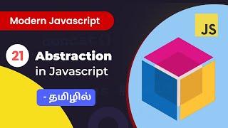 #21 - Javascript OOP - Abstraction Concept  தமிழில்   Modern JavaScript in Tamil