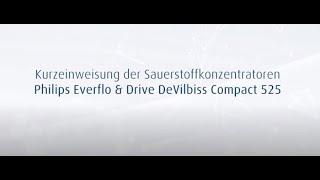 Kurzeinweisung der Sauerstoffkonzentratoren Philips Everflo & Drive DeVilbliss Compact 525