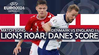 Lions Roar Danes Score - Denmark vs England 11 UEFA EURO 2024 MATCH SONG