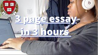 WRITING A 3 PAGE ESSAY IN 3 HOURS  Harvard uni life