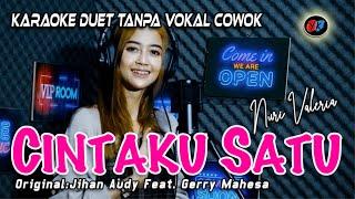 CINTAKU SATU - KARAOKE TANPA VOKAL COWOK Jihan Audy Feat. Gerry Mahesa COV NURI VALERIA