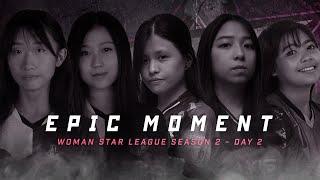 EPIC MOMENT WOMAN STAR LEAGUE S2 REGULAR SEASON DAY 2