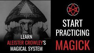 Learn Aleister Crowleys Magical System Start your Thelemic Magick Practice