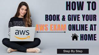 How to Book and Schedule AWS Certification Exam Online at Home  Step by Step process in 2023