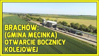 BRACHÓW GMINA MĘCINKA. Otwarcie bocznicy kolejowej