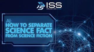 ISS Webinar – AI How to Separate Science Fact from Science Fiction