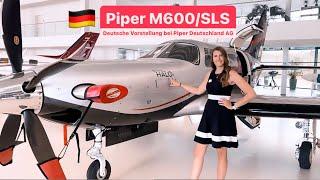 Deutsch Piper M600SLS Vorstellung von Piper‘s neuestem Flaggschiff. Vorgestellt durch Pilot.Linda