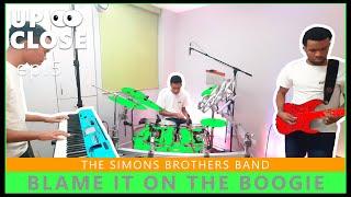 Blame it on the Boogie  Up Close ep.5  The Simons Brothers Band remix