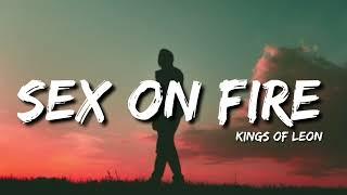 Kings Of Leon - Sex On Fire Lyrics  You Your sex is on fire Tiktok Song