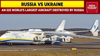 Worlds Largest Aircraft An-225 Destroys By Russia  Russia-Ukraine Stand-off