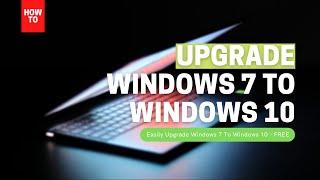 How To Upgrade Windows 7 To Windows 10 For Free In 2020 Windows 8.1 To 10