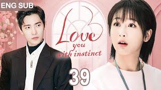 Eng Sub Love You With Instinct EP 39Talented Designer Achieves Dream and Conquers CEOs heart