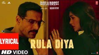 Lyrical Rula Diya  BATLA HOUSE  John Abraham Mrunal T  Ankit TiwariDhvani Bhanushali Prince D