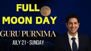 July 21 Sunday  FULL MOON DAY  Guru Purnima