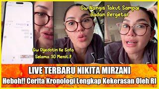 Live Terbaru Nikita Mirzani Ceritakan Kronologi Lengkap Akui Alami Kekerasan Yang Dilakukan Oleh RI