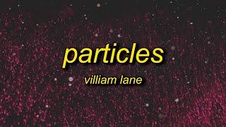 villiam lane - particles slowed