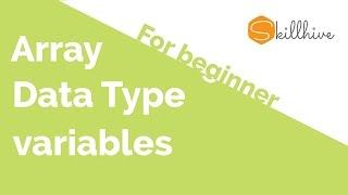 05 - Working with variables Data Types and array - Programming for beginners series  SkillHive