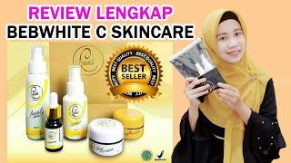 Review BEBWHITE C Skincare  Bikin Glowing  Sekian Lama Pakai Eleora Akhirnya Pindah Skincare