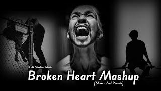 Broken Heart Mashup  Slwoed + reverab  Lofi song l Anjali music l mind relax song l #Lofisong