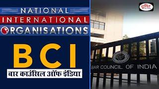 Bar Council of India - NationalInternational Organisations  Drishti IAS